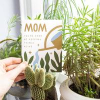 Mom You're Good At Keeping Things Alive Card