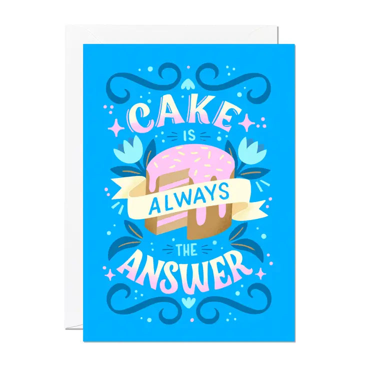 Cake is Always the Answer Greeting Card